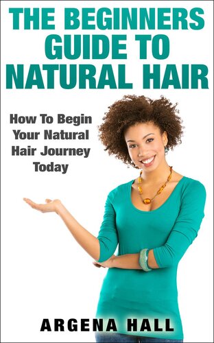 The Beginners Guide To Natural Hair How To Begin Your Natural Hair Journey Today Argena Hall