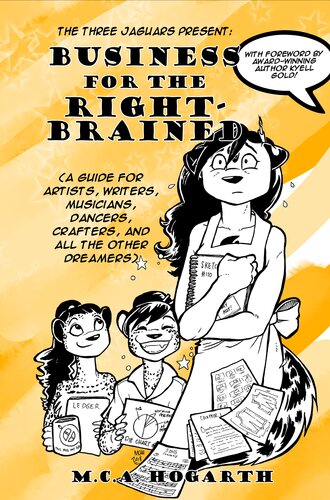 Business For The Rightbrained A Guide For Artists Writers Musicians Dancers Crafters And All The Other Dreamers Mca Hogarth