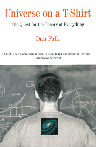 Universe On A Tshirt The Quest For The Theory Of Everything Dan Falk