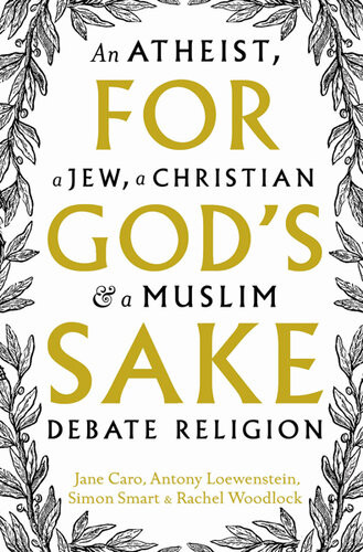 For Gods Sake Antony Loewenstein Jane Caro Rachel Woodlock Simon Smart