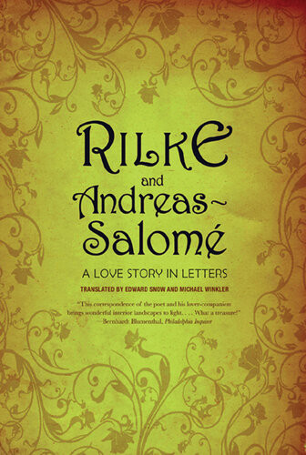 Rilke And Andreassalom A Love Story In Letters Rainer Maria Rilke Lou Andreassalom