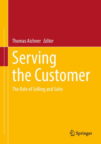 Serving The Customer The Role Of Selling And Sales Thomas Aichner