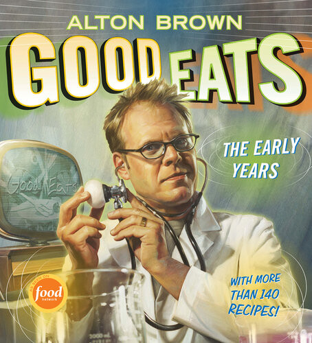 Good Eats Textonly Edition The Early Years Alton Brown