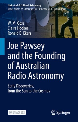 Joe Pawsey And The Founding Of Australian Radio Astronomy Early Discoveries From The Sun To The Cosmos W M Goss