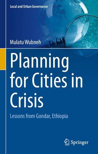 Planning For Cities In Crisis Lessons From Gondar Ethiopia Mulatu Wubneh