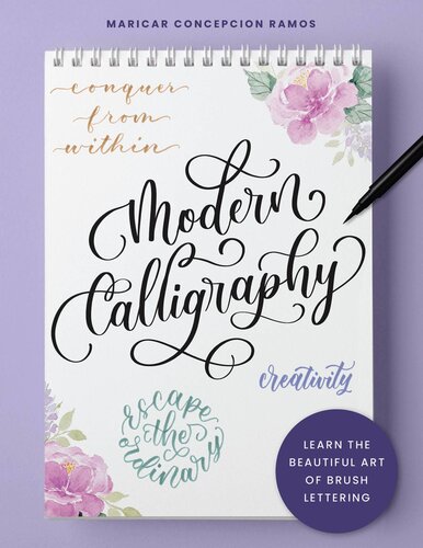 Modern Calligraphy Learn The Beautiful Art Of Brush Lettering Maricar Concepcion Ramos