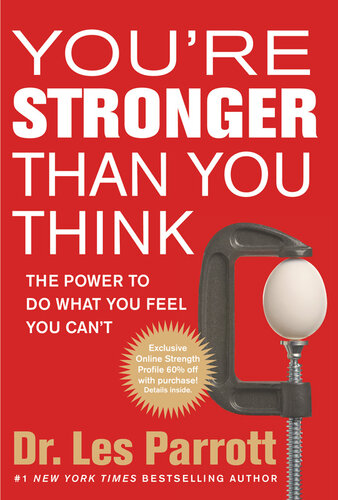 Youre Stronger Than You Think The Power To Do What You Feel You Cant Les Parrott