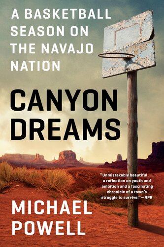Canyon Dreams A Basketball Season On The Navajo Nation Michael Powell