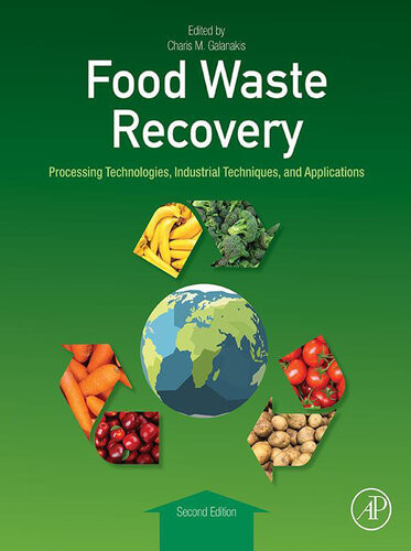 Food Waste Recovery Processing Technologies Industrial Techniques And Applications 2nd Edition Charis M Galanakis