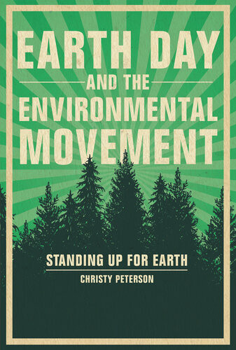Earth Day And The Environmental Movement Standing Up For Earth Christy Peterson
