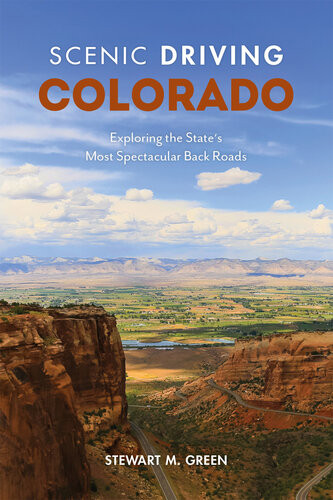 Scenic Driving Colorado Exploring The States Most Spectacular Back Roads 5th Edition Stewart M Green