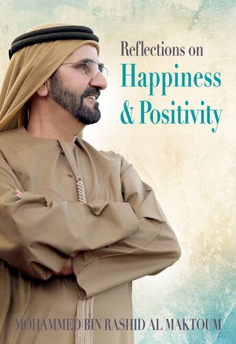 Reflections On Happiness Positivity Mohammed Bin Rashid Al Maktoum