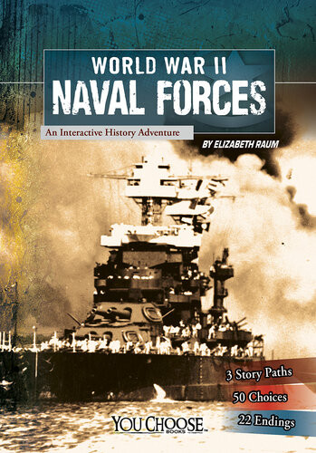 World War Ii Naval Forces An Interactive History Adventure Elizabeth Raum