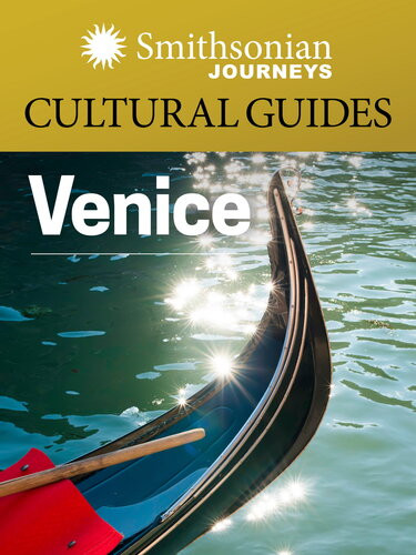 Smithsonian Journeys Cultural Guide Venice Smithsonian Journeys
