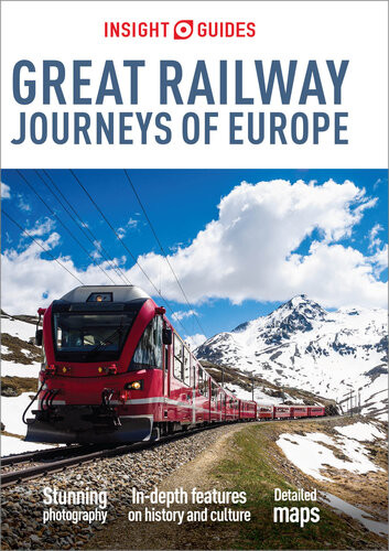 Insight Guides Great Railway Journeys Of Europe Travel Guide Ebook Travel Guide Ebook 2nd Edition Insight Guides