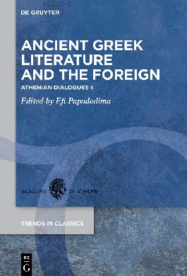 Ancient Greek Literature And The Foreign Athenian Dialogues Ii Trends In Classics Supplementary Volumes Papadodima