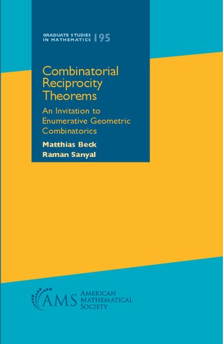 Combinatorial Reciprocity Theorems An Invitation To Enumerative Geometric Combinatorics Graduate Studies In Mathematics Matthias Beck