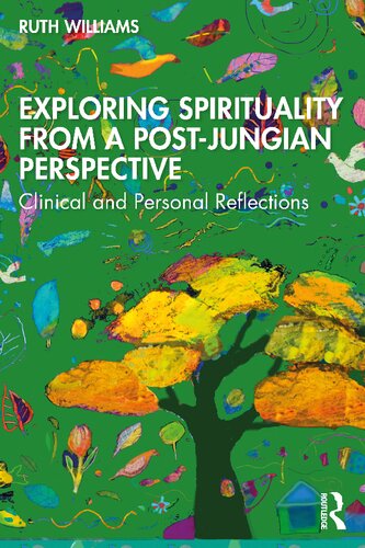 Exploring Spirituality From A Postjungian Perspective Clinical And Personal Reflections 1st Edition Ruth Williams
