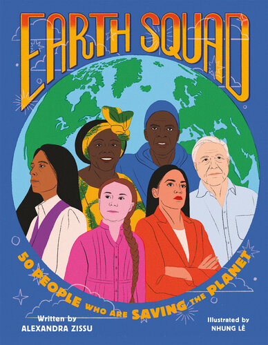 Earth Squad 50 People Who Are Saving The Planet Alexandra Zissu