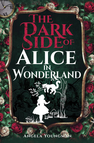 The Dark Side Of Alice In Wonderland Angela Youngman
