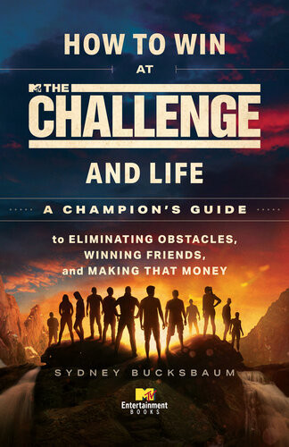 How To Win At The Challenge And Life A Champions Guide To Eliminating Obstacles Winning Friends And Making That Money Sydney Bucksbaum