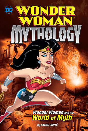 Wonder Woman And The World Of Myth Steve Kort