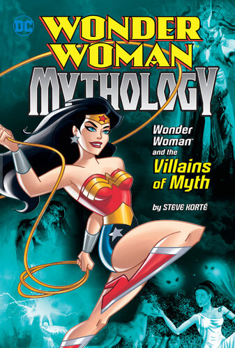 Wonder Woman And The Villains Of Myth Steve Kort