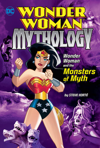 Wonder Woman And The Monsters Of Myth Steve Kort