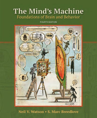 The Minds Machine Foundations Of Brain And Behavior 4th Edition Neil V Watson