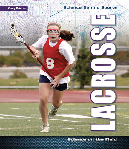 Lacrosse Science On The Field Gary Wiener