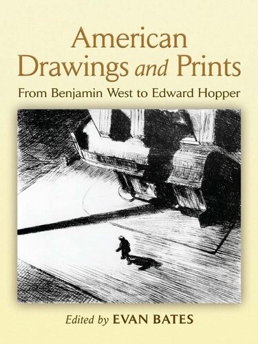 American Drawings And Prints From Benjamin West To Edward Hopper Evan Bates