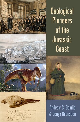 Geological Pioneers Of The Jurassic Coast Andrew S Goudie Denys Brunsden