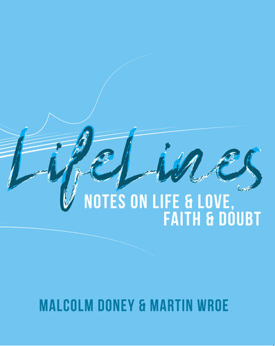 Lifelines Notes On Life And Love Faith And Doubt Martin Wroe Malcolm Doney
