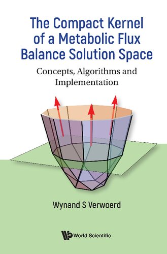 The Compact Kernel Of A Metabolic Flux Balance Solution Space Concepts Algorithms And Implementation Wynand S Verwoerd