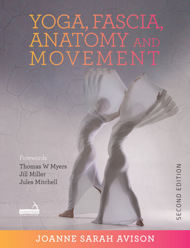 Yoga Fascia Anatomy And Movement 2nd Edition Avison Joanne
