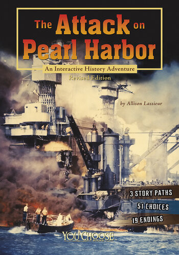 The Attack On Pearl Harbor An Interactive History Adventure Allison Lassieur