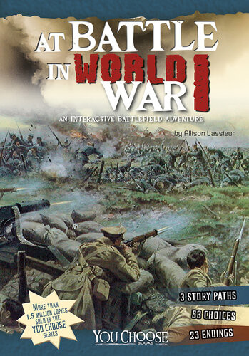 At Battle In World War I An Interactive Battlefield Adventure Allison Lassieur