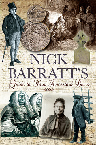 Nick Barratts Guide To Your Ancestors Lives Nick Barratt