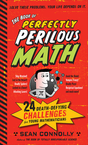 The Book Of Perfectly Perilous Math 24 Deathdefying Challenges For Young Mathematicians Sean Connolly
