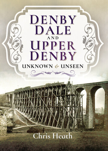 Denby Dale And Upper Denby Unknown Unseen Chris Heath