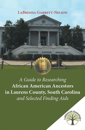 A Guide To Researching African American Ancestors In Laurens County South Carolina And Selected Finding Aids Labrenda Garrettnelson