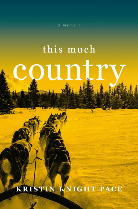 This Much Country A Memoir Illustrated Knight Pace Kristin