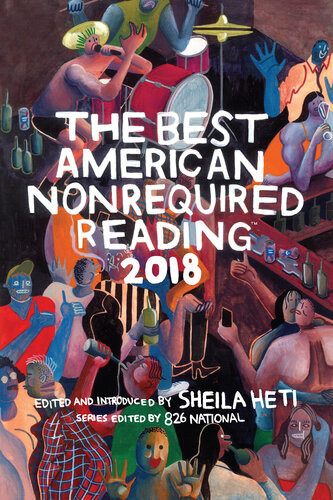 The Best American Nonrequired Reading 2018 Illustrated Sheila Heti