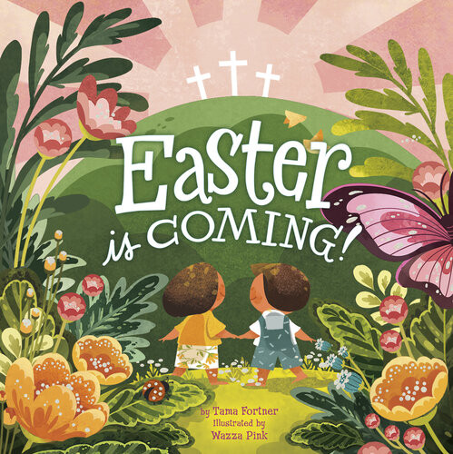 Easter Is Coming Tama Fortner