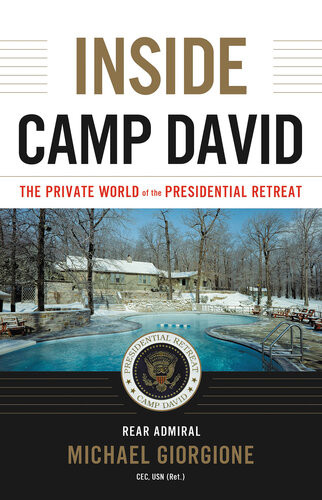Inside Camp David The Private World Of The Presidential Retreat Michael Giorgione