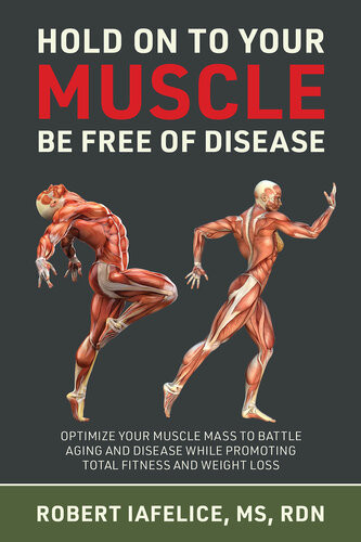Hold On To Your Muscle Be Free Of Disease Robert Iafelice Ms