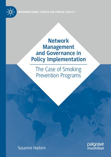 Network Management And Governance In Policy Implementation The Case Of Smoking Prevention Programs Susanne Hadorn