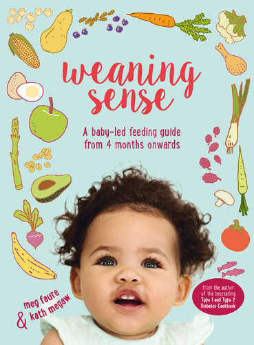 Weaning Sense A Babyled Feeding Guide From 4 Months Onwards Kath Megaw Meg Faure