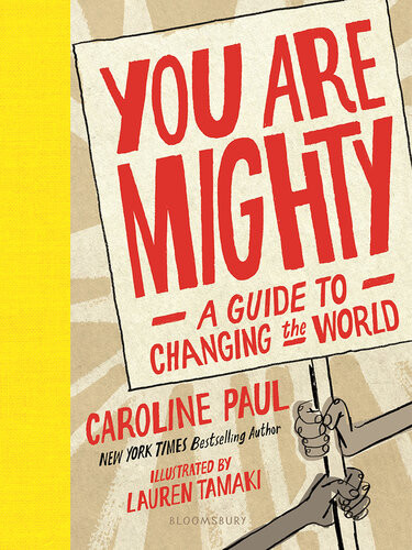You Are Mighty A Guide To Changing The World Caroline Paul