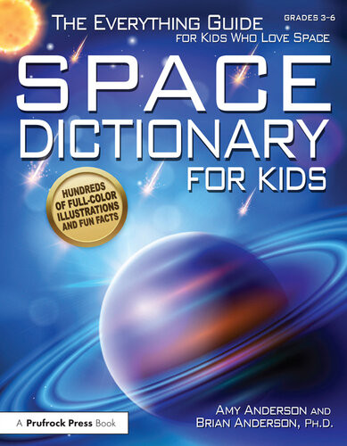 Space Dictionary For Kids The Everything Guide For Kids Who Love Space Amy Anderson Brian Anderson